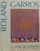 Roland Garros - Le livre du Tournoi du Centenaire 1891 - 1991
