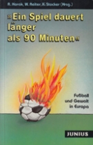 „Ein Spiel dauert laenger als 90 Minuten“ Fussball und Gewalt in Europa (um 1988)