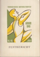 26. Thurgauisches Kantonalturnfest Arbon 1949 - Festbericht mit den statistischen Tabellen