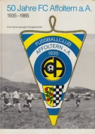50 Jahre FC Affoltern a. A. 1935 - 1985 / Eine kleine bewegte Clubgeschichte