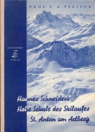 Hannes Schneider’s Hohe Schule des Skilaufs St.Anton am Arlberg