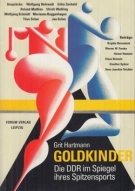 Goldkinder - Die DDR im Spiegel ihres Spitzensports