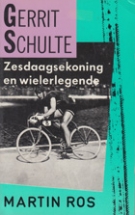 Gerrit Schulte - Zesdaagsekoning en wielerlegende