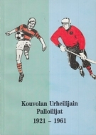 Kouvolan Urheilijan Palloilijat 1921 - 1961 (Finnish Club History)