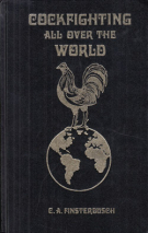 Cockfighting all over the World (Revised edtion 1980)