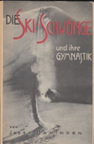 Die Ski-Schwünge und ihre Gymnastik / Ein Abfahrtsbuch