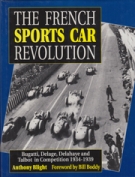 The French Sports Car Revolution - Bugatti, Delage, Delahaye and Talbot in Competition 1934 - 1939
