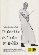 Wing Tsun Welt-Spezial Nr.1 - Die Geschichte des Yip Man-Stiles