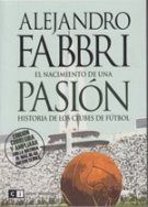 El nacimiento de una pasion - Historia de los clubes de futbol