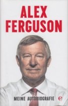 Alex Ferguson - Meine Autobiographie