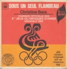 Sous un seul Flambeau / Christine Bare (Chanson officielle des Xes Jeux Olympiques d’Hiver Grenoble 1968, 45T Vinyl)