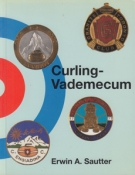 Curling-Vademecum - Internationaler und mehrsprachiger Leitfaden für alte und neue Freunde des traditionsreichen Eisspiels mit Stein und Besen