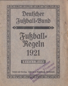 Fussball-Regeln des Deutschen Fussball-Bundes 1921 nebst Erklärungen zu Regel 11 (abseits)