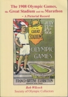 The 1908 Olympic Games, the Great Stadium and the Marathon - A Pictorial Record