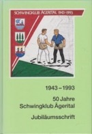 50 Jahre Schwingklub Aegerital 1943 - 1993 / Jubiläumsschrift