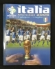 ITALIA Mondiali 2006 (Official Report and Party book of the Fed. Italiana Giuoco Calcio after the WC in Germany)