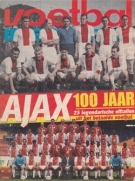 AJAX - 100 Jaar, 25 legendarische eltftalen uit het betaalde voetbal (Special edition of Voetbal International)