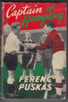 Ferenc Puskas - Captain of Hungary (Autobiography)