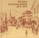 100 Jahre Turnverein Adliswil 1879 - 1979 - Festschrift