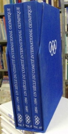 Un siècle du Comité International Olympique 1894 - 1994 / L’Idée - Les Présidents - L’Oeuvre (3 Volumes dans slipcase)