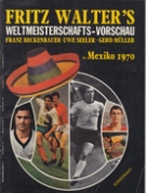 Fritz Walter’s Weltmeisterschafts-Vorschau in Mexiko 1970 - Sonderheft