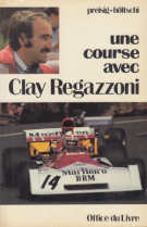 Une course avec Clay Regazzoni...pour comprendre le sport automobile