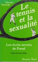 Le tennis et la sexualité - Les écrits secrets de Freud