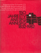 150 Jahre Eidgenössischer Turnverein 1832 - 1982
