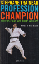 Stéphane Traineau Profession Champion - Conversations avec Gilles van Kote