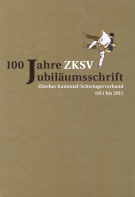 100 Jahre Zuercher Kantonal-Schwingerverband 1911 - 2011 (Verbandschronik)