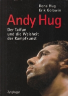 Andy Hug - Der Taifun und die Weisheit der Kampfkunst (mit Ticket d. K1 Fight-Night, Hallenstadion 1995)