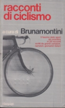 Racconti di ciclismo (Il fascino dello ciclismo in 28 racconti, scritti da grandi campioni, narratori, giornalisti italiani)
