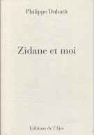 Zidane et moi - Lettre d’un footballeur a sa femme (Première edition illustrée)