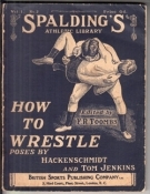 How to Wrestle - Poses by Hackenschmidt and Tom Jenkins (Spaldings Athletic Library, Vol. 1 - No. 2)