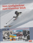 100 Jahre Schisport in Kärnten 1907 - 2007 / Vom Grossglockner zum Klammer Stich