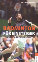 Badminton für Einsteiger (Training, Technik, Taktik)