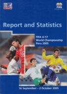FIFA U-17 World Championship Peru 2005 - Technical Report and Statistics (fra, esp, engl.)
