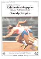 Rahmentrainingsplan für das Aufbautraining: Grundprinzipien (Edition Leichtathletik Band 7)