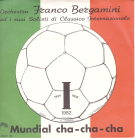 Mundial cha-cha-cha / Ochestra Franco Bergamini ed i suoi Solisti di Classico Internazionale)