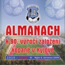 1. FC Kyjov - Fotbalovy oddil k 90. vyroci zalozeni kopané v Kyjove 1919 - 2009 / Almanach