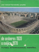 De Amberes 1920 a Méjico 1970 - futbol international espanol