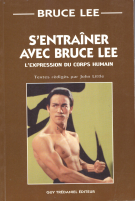 S’Entrainer avec Bruce Lee - L’Expression du corps humain