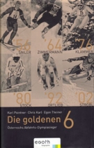 Die goldenen 6 - Oesterreichs Abfahrts-Olympiasieger