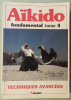 Aikido Fondamental - Tome 4 (Techniques avancées)