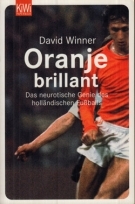 Oranje brillant - Das neurotische Genie des holländischen Fussballs
