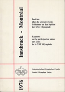 Innsbruck - Montréal 1976 - Berichte über die schweizerische Teilnahme an den Spielen der XXI. Olympiade