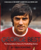 George Best - The Extraordinary Story of a Footballing Genius