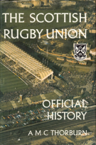 The Scottish Rugby Union 1873 - 1985 - The official History