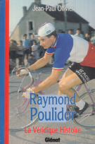 Raymond Poulidor - La Véridique Histoire