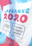 Youth Olympic Games Lausanne 2020 - At the heart of an exceptional human adventure (texte: fr + engl.)